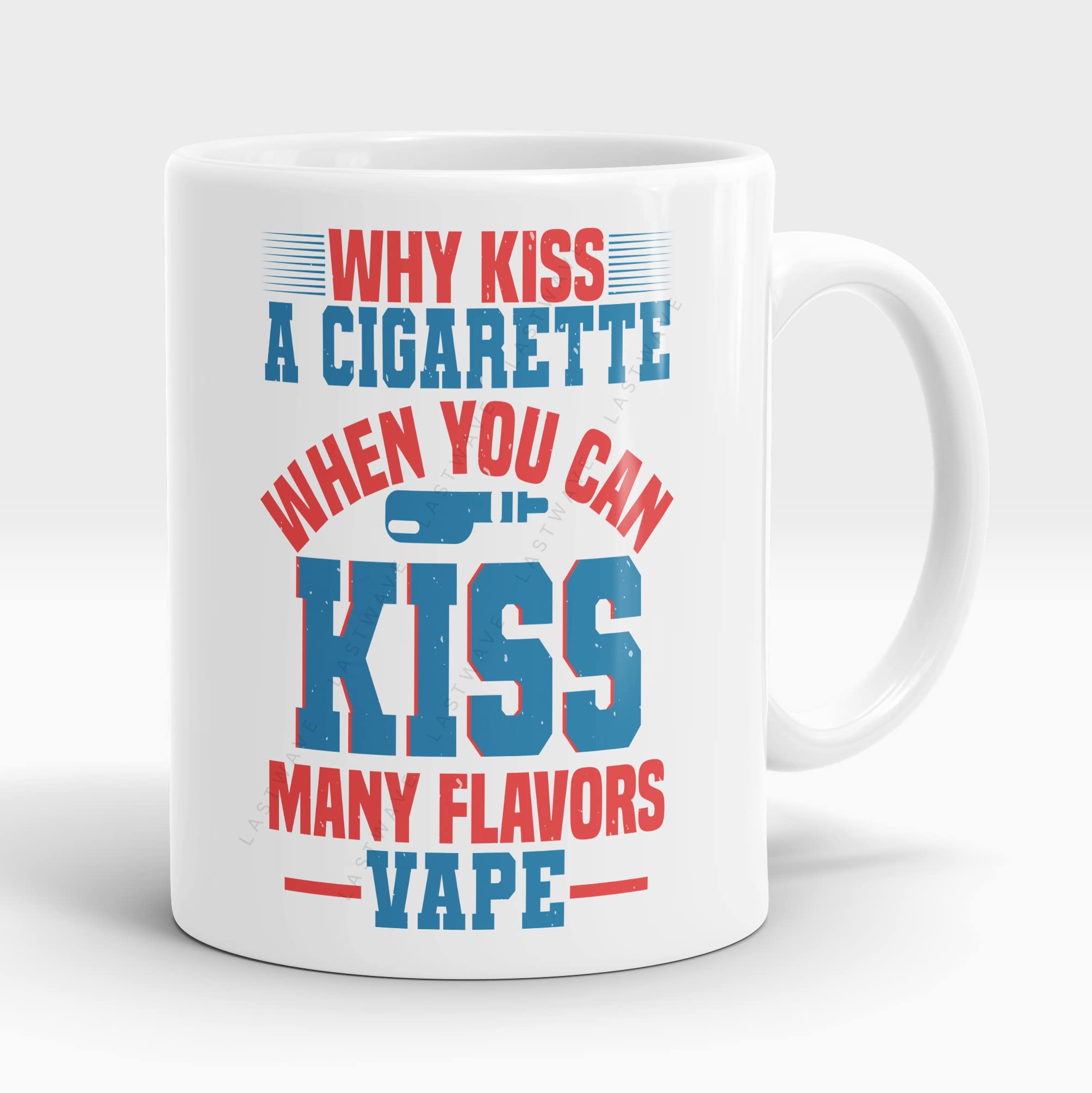 Lastwave Vape Coffee Mug Collection, Why kiss a Cigarette, When You can kiss Many Flavors Vape, Vape Design Graphic Printed 11Oz Ceramic Coffee Mug | Gifts for Brother, Sister, Mom, Dad, Boyfriend