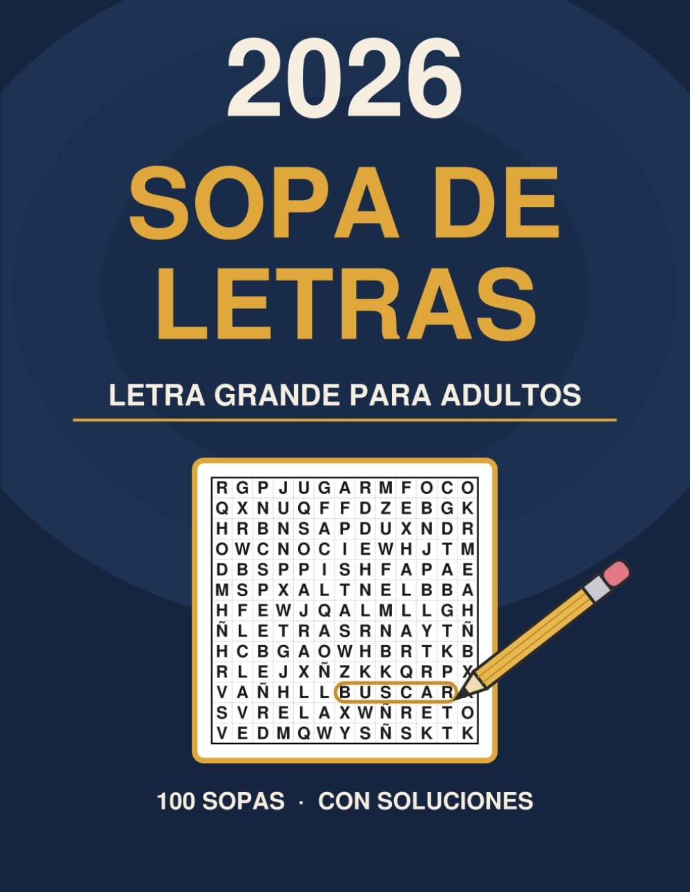 Sopa de Letras 2026 Letra Grande para Adultos: 100 Sopas de Letras con Temas Interesantes y Todas las Soluciones