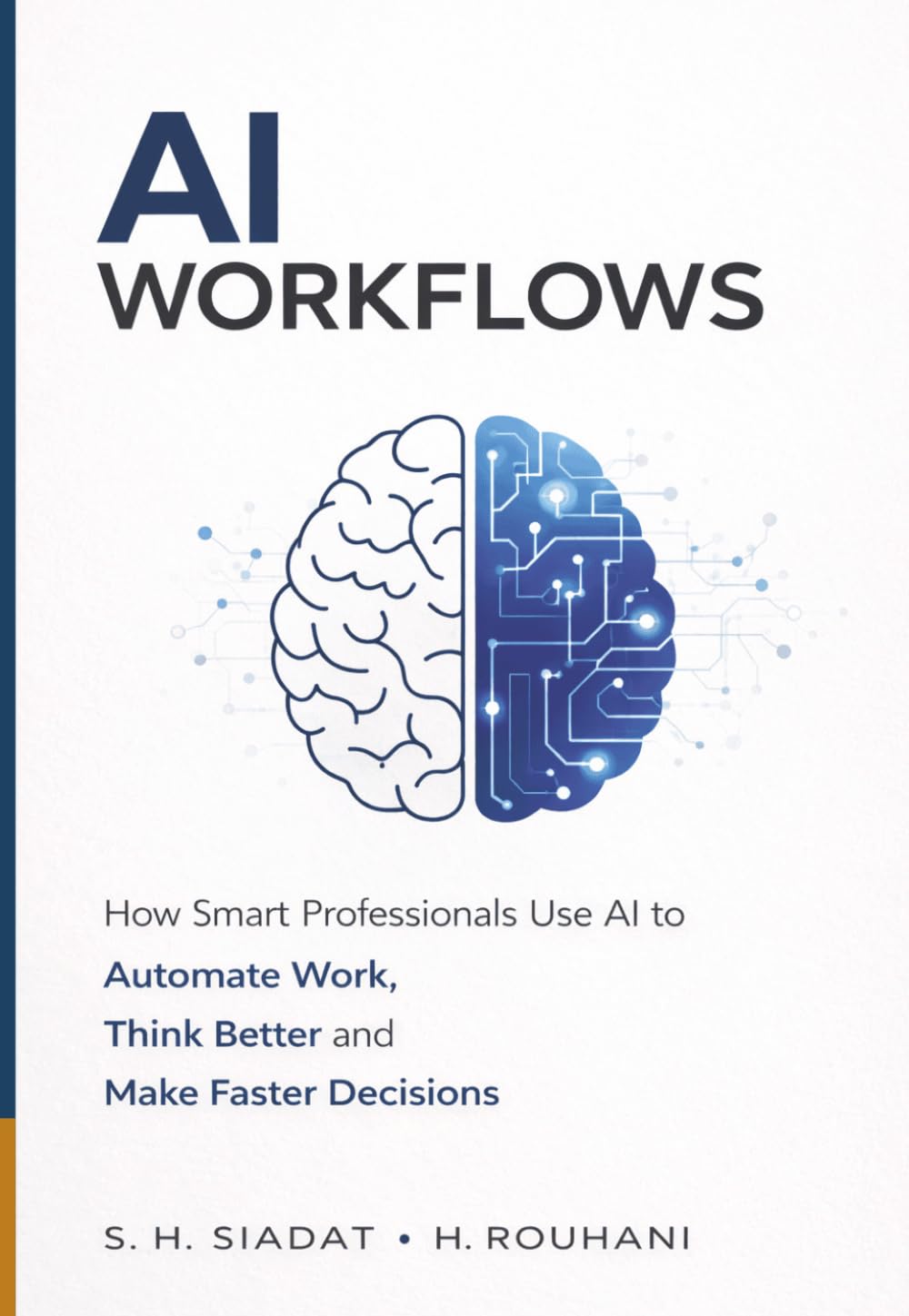 AI Workflows: How Smart Professionals Use AI to Automate Work, Think Better and Make Faster Decisions (AI Productivity Series)
