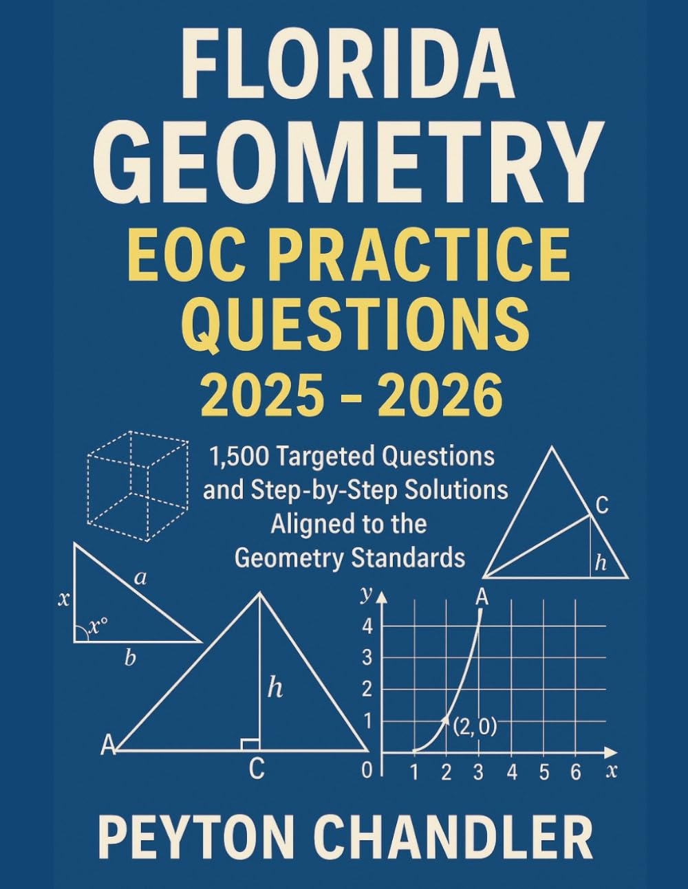 FLORIDA GEOMETRY EOC PRACTICE QUESTIONS 2025 – 2026: 1,500 Targeted Questions and Step-by-Step Solutions Aligned to the Geometry Standards