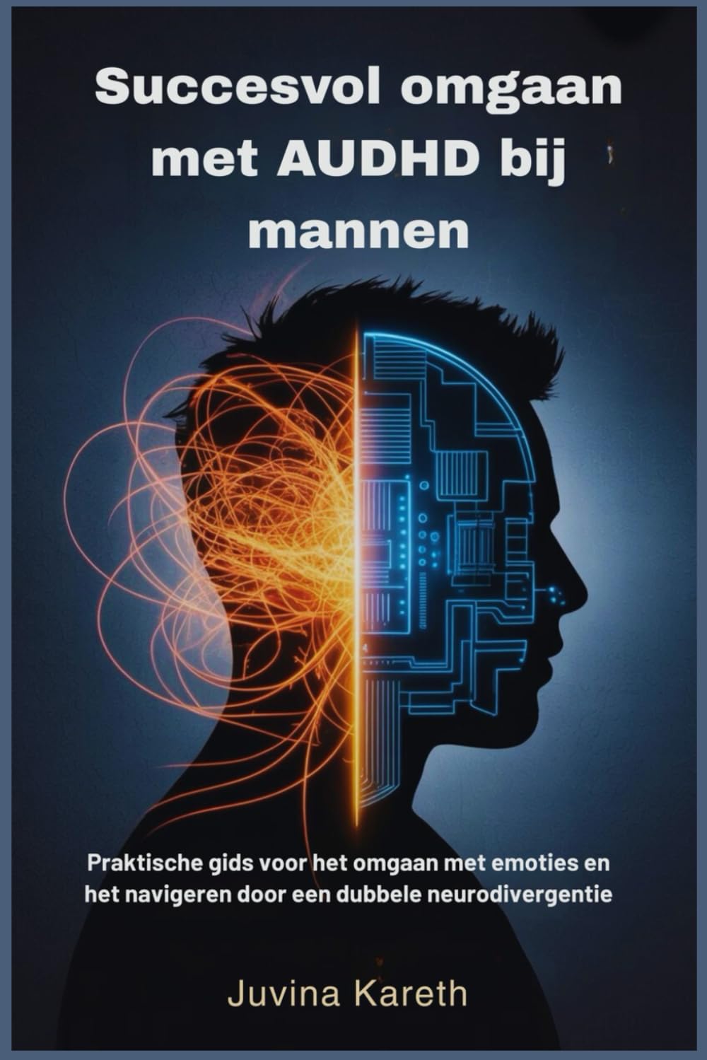 Succesvol omgaan met AUDHD bij mannen: Praktische gids voor het omgaan met emoties en het navigeren door een dubbele neurodivergentie