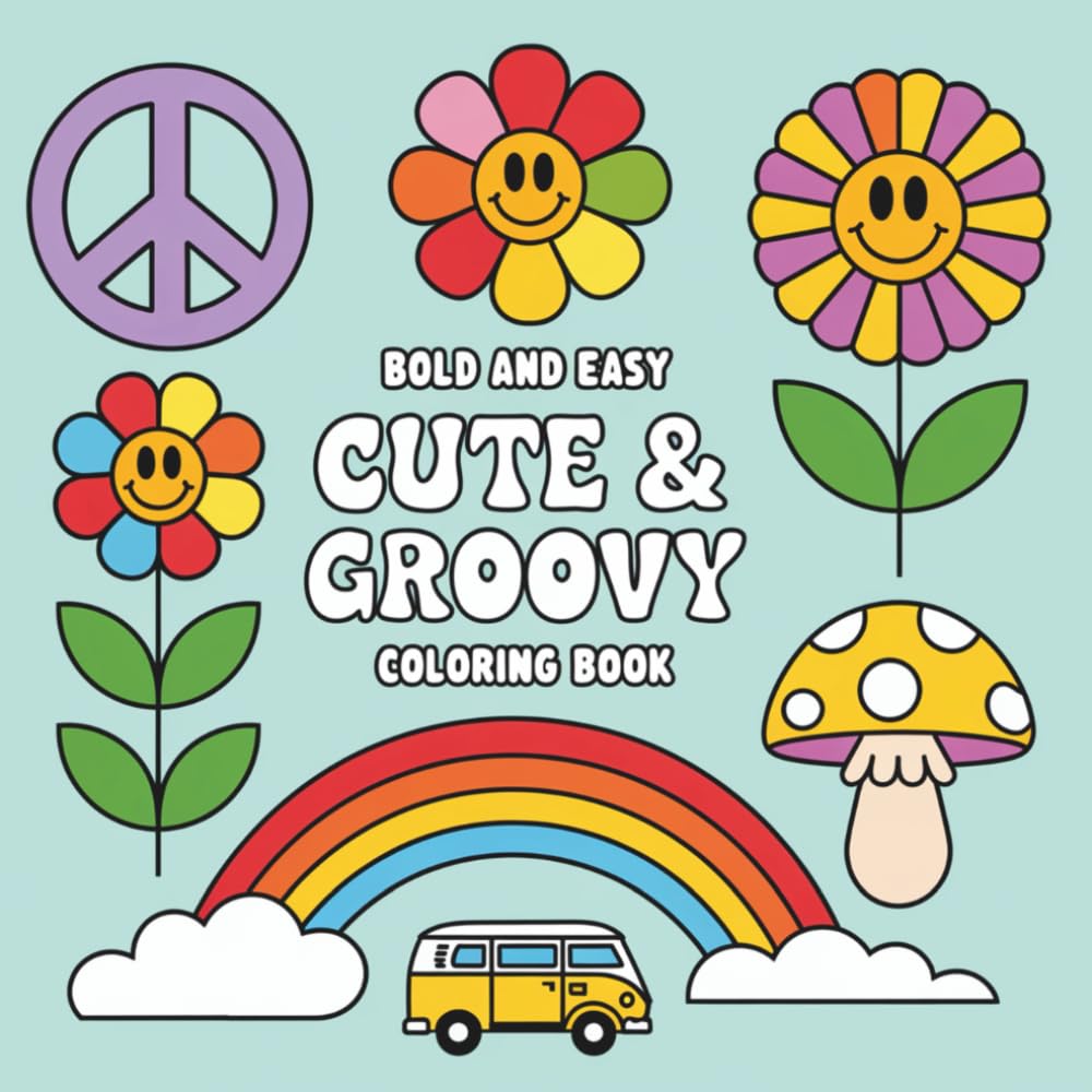 CUTE & GROOVY COLORING BOOK: BOLD AND EASY
