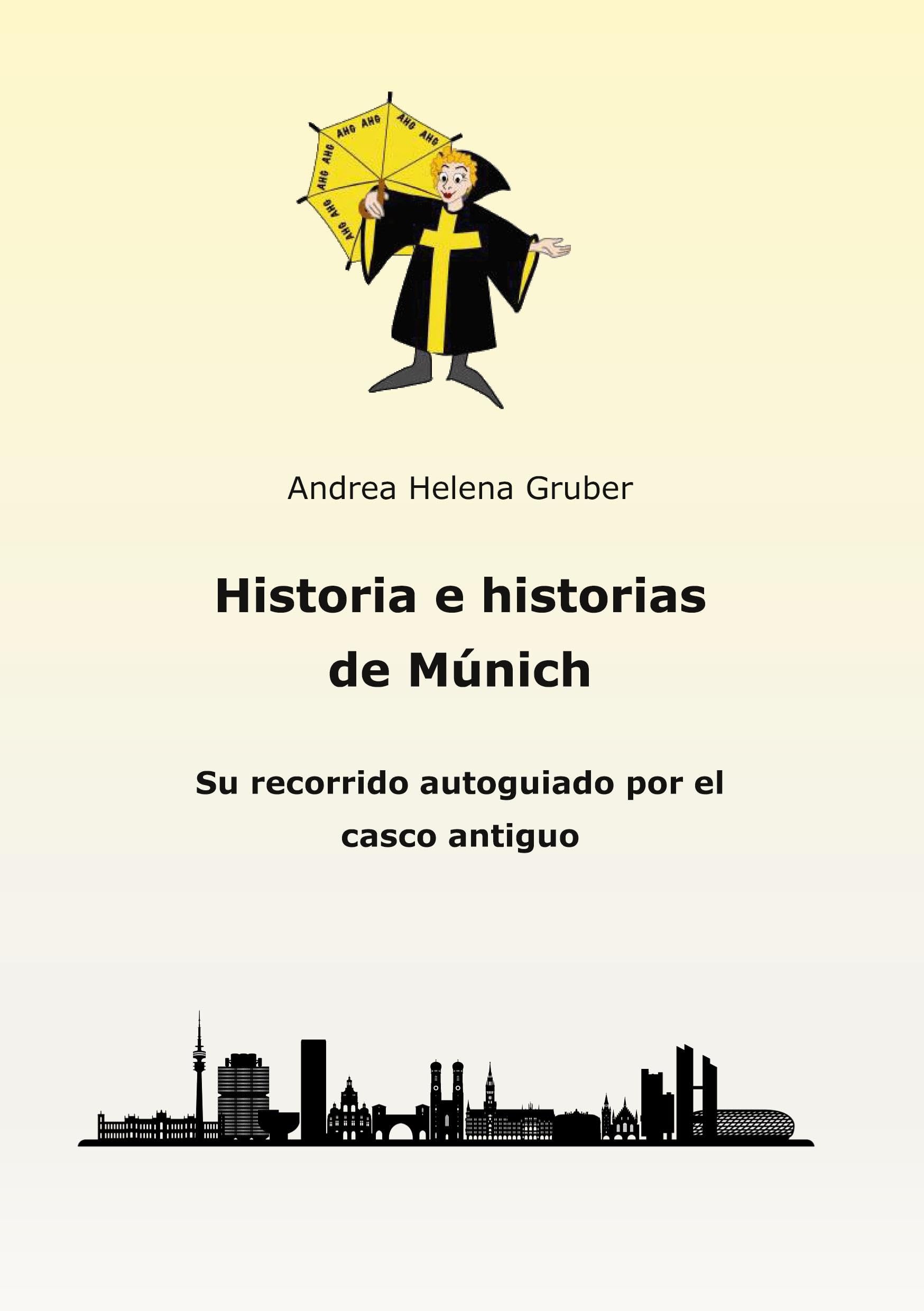 Historia e historias de Múnich: Su recorrido autoguiado por el casco antiguo