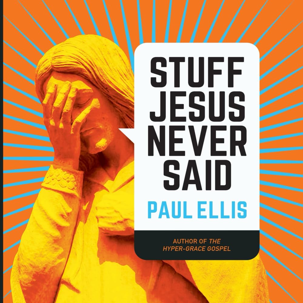 Stuff Jesus Never Said