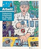 carl zeiss ag oberkochen  Arbeit! Ostdeutsche Arbeitswelt im Wandel 1945-2015