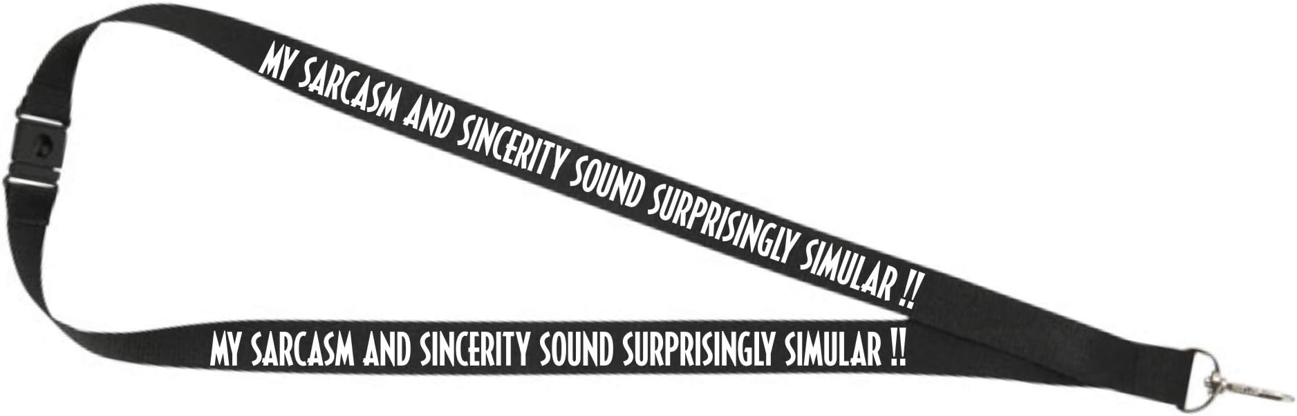 My sarcasm and sincerity sound surprisingly similar !! Funny Lanyard for holding a name badge, ID card or keys.