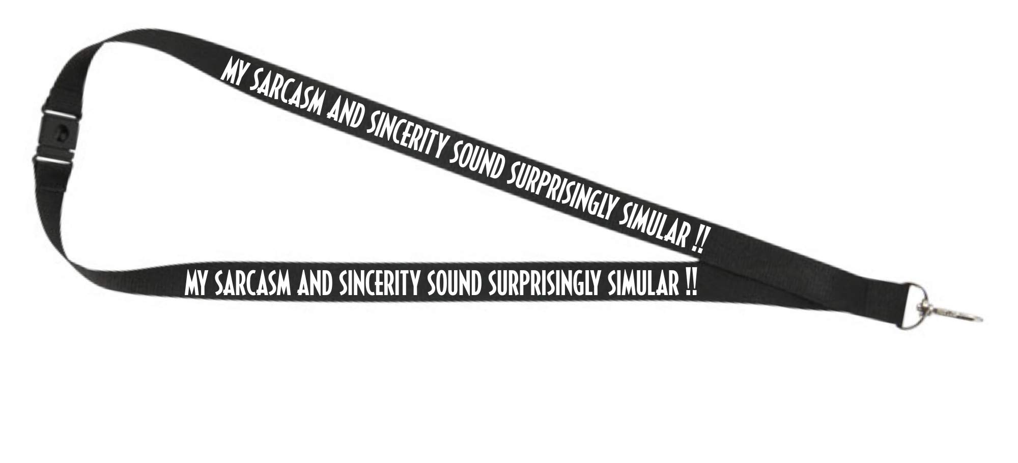 Printedproducts Black1 My Sarcasm And Sincerity Sound Surprisingly Similar !! Funny Lanyard For Holding A Name Badge, Id Card Or Keys.