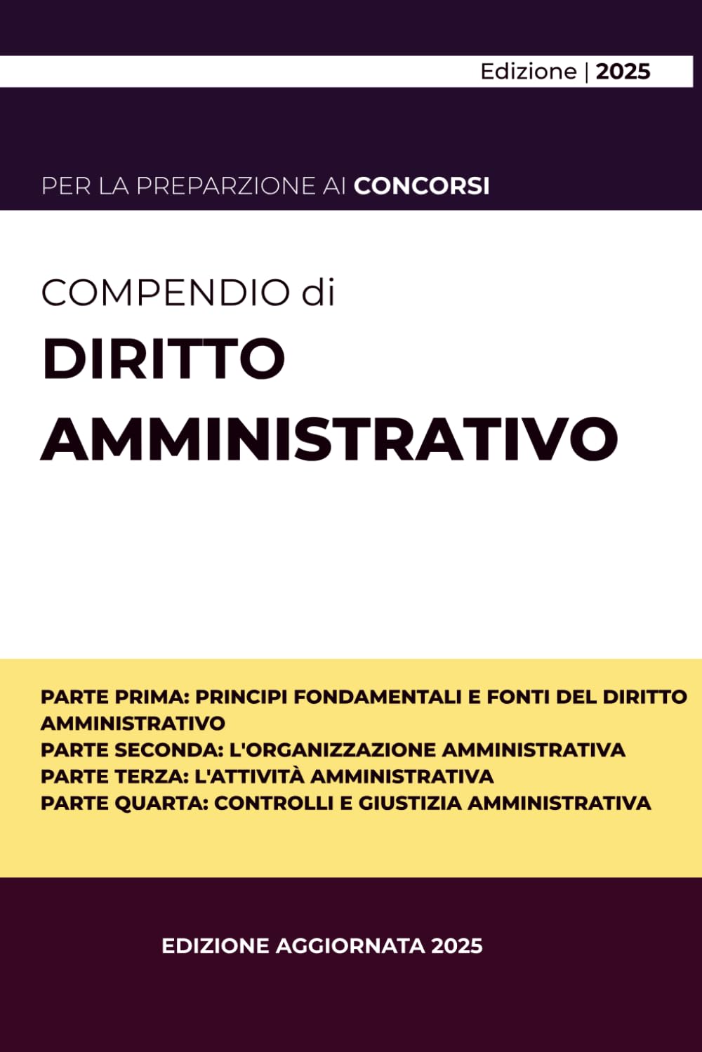 Compendio di Diritto Amministrativo 2025: Edizione aggiornata per la preparazione ai concorsi pubblici