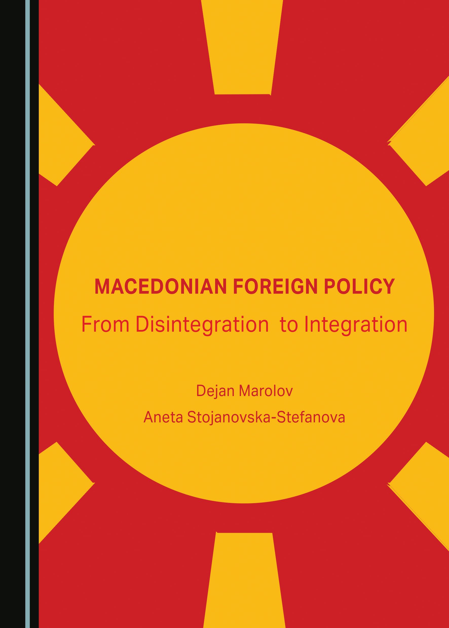 Macedonian Foreign Policy: From Disintegration to Integration