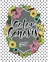 Color The Bible: Color Genesis: Christian Gifts for Women & Christian Coloring Books & Religious Gifts for Women & Bible Journaling & Bible Journaling ... & Scripture Coloring Book) (Volume 4) 1533224617 Book Cover