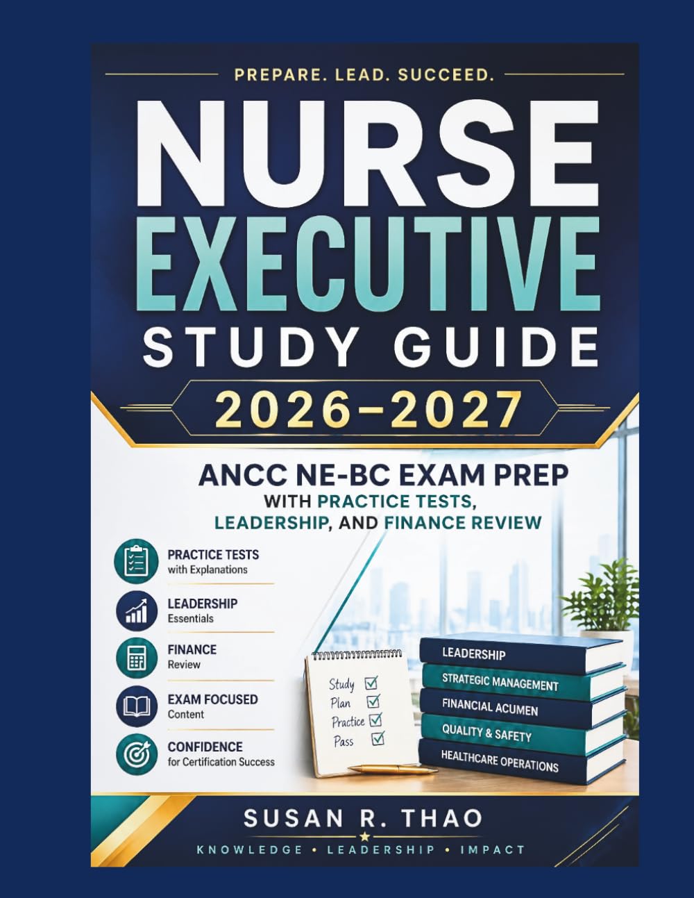 Nurse Executive Study Guide 2026–2027: ANCC NE-BC Exam Prep with Practice Tests, Leadership, and Finance Review