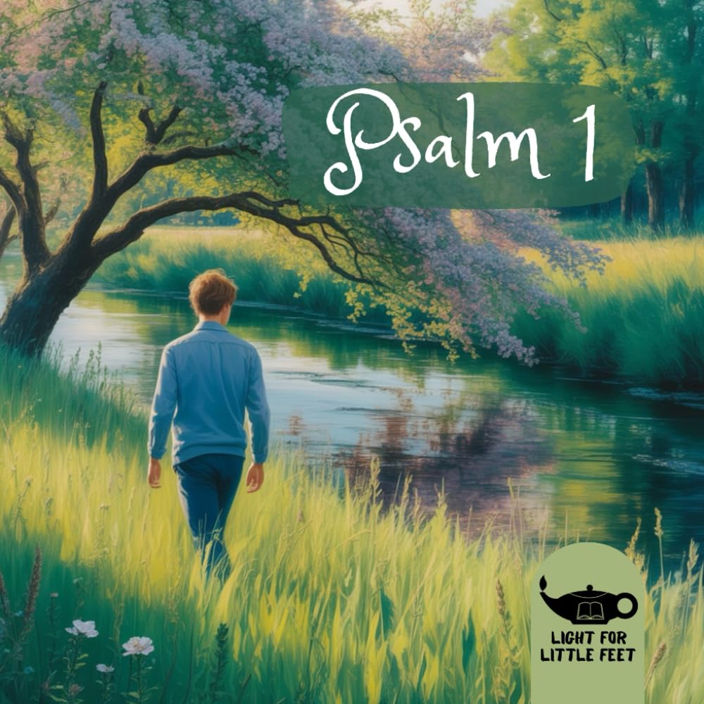 Psalm 1: The Way of the Righteous (Bible passages picture books)