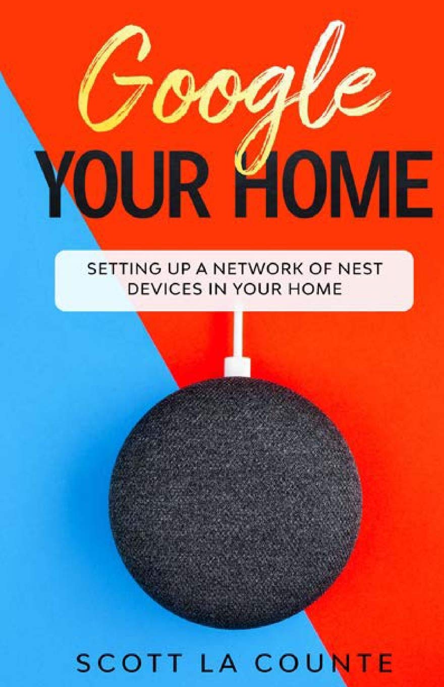 SL Editions Google Your Home: Setting Up a Network of Nest Devices In Your Home