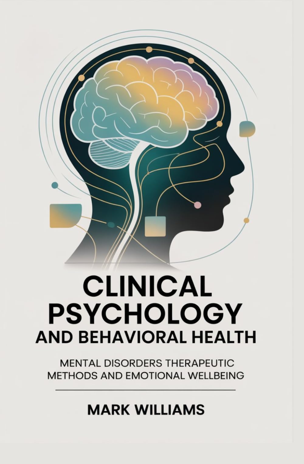 CLINICAL PSYCHOLOGY AND BEHAVIORAL HEALTH: Mental disorders therapeutic methods and emotional wellbeing