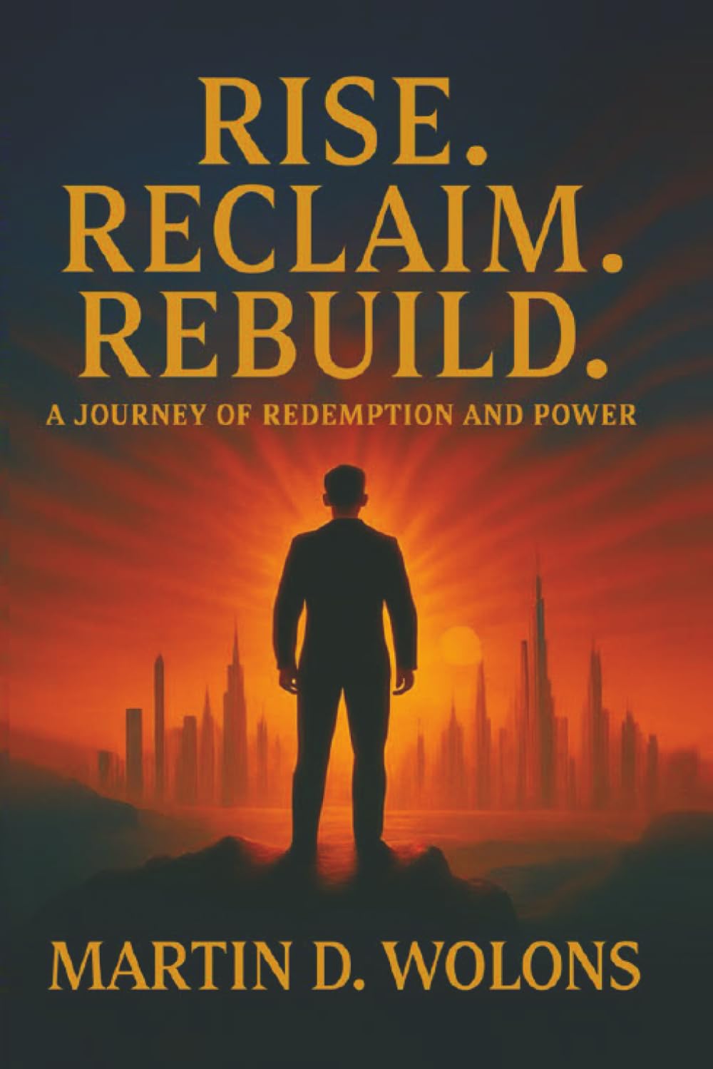 Rise. Reclaim. Rebuild.: A Journey of Redemption and Power