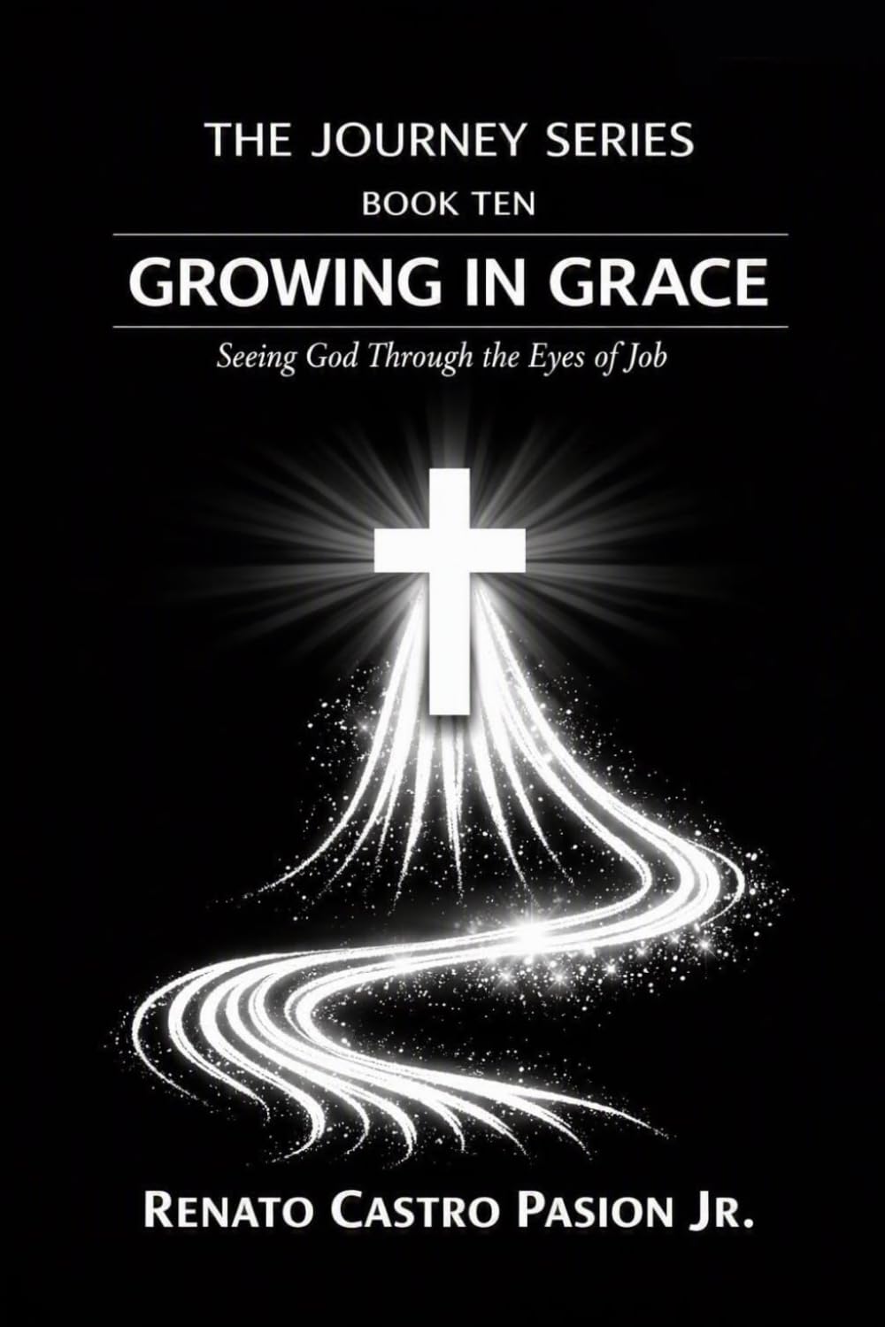 GROWING IN GRACE: Seeing God Through the Eyes of Job (The Journey Series)