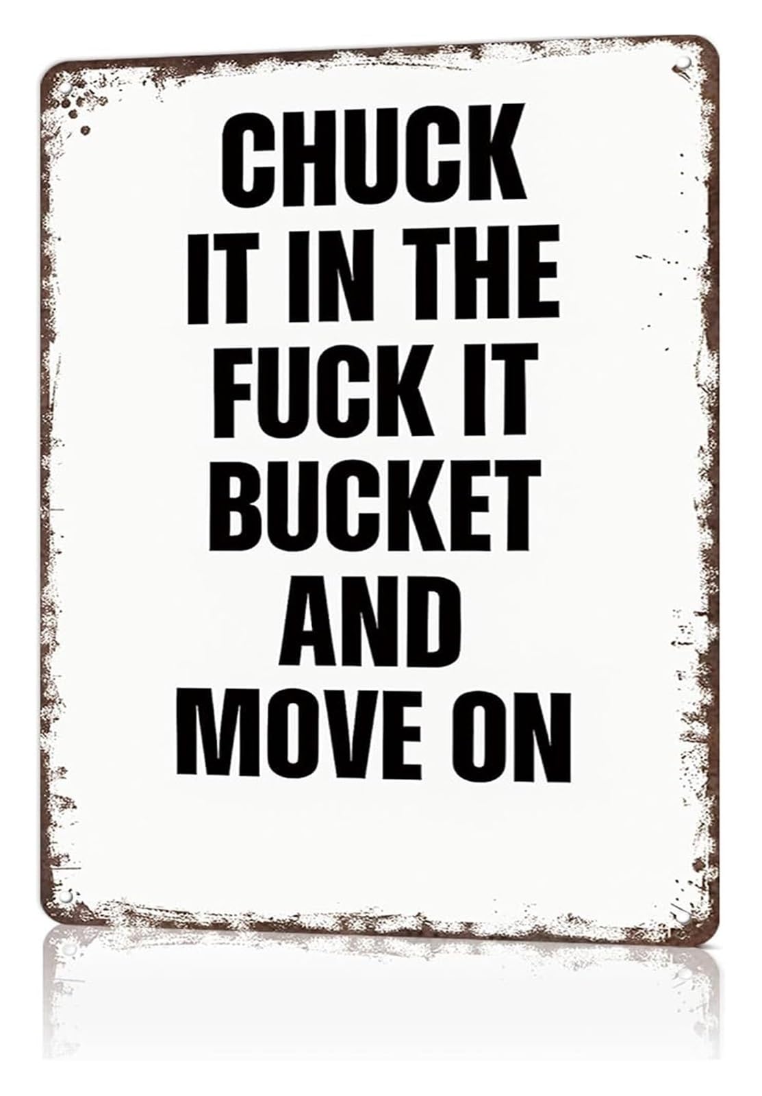 IDGTTLDF Humorous Chuck It in the Forget It Bucket and Move On Vintage Metal Sign for Bedroom Man Cave Pub Shed 8 X 12 in