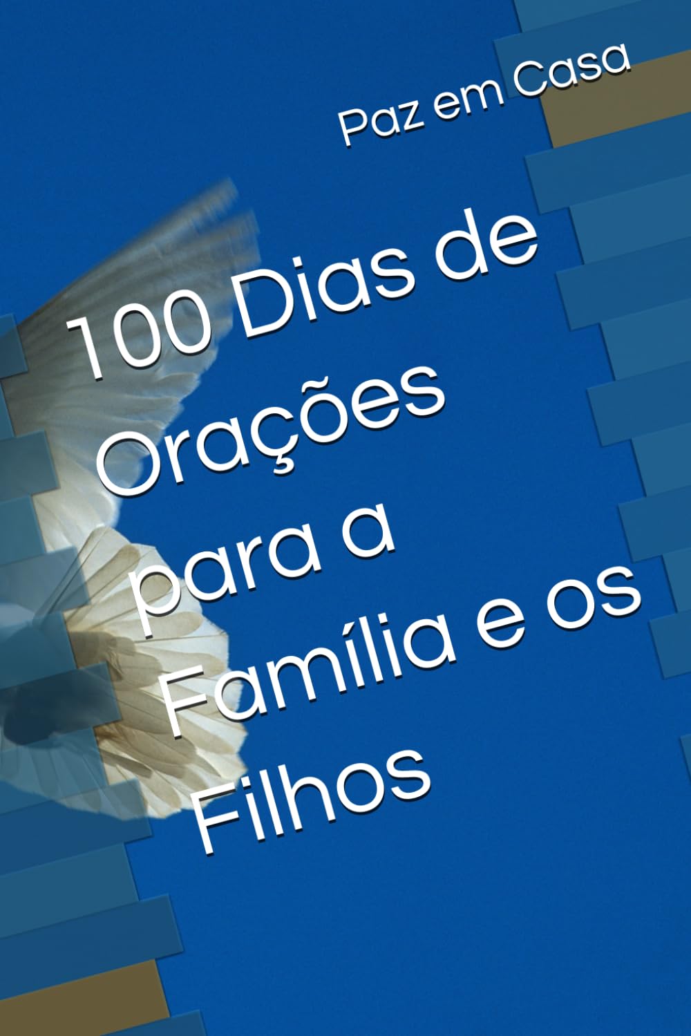 100 Dias de Orações para a Família e os Filhos