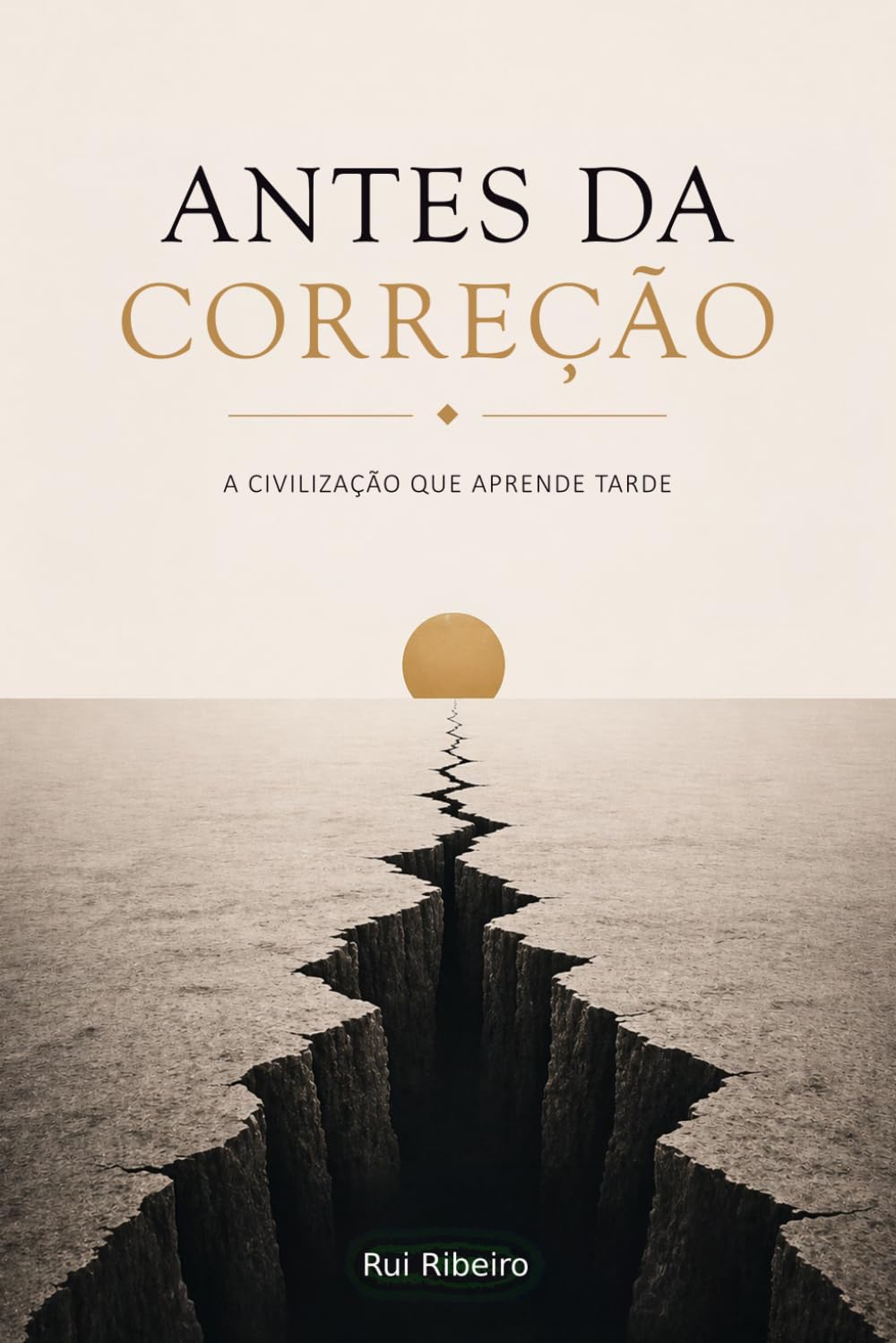 Antes da Correção: A Civilização que Aprende Tarde