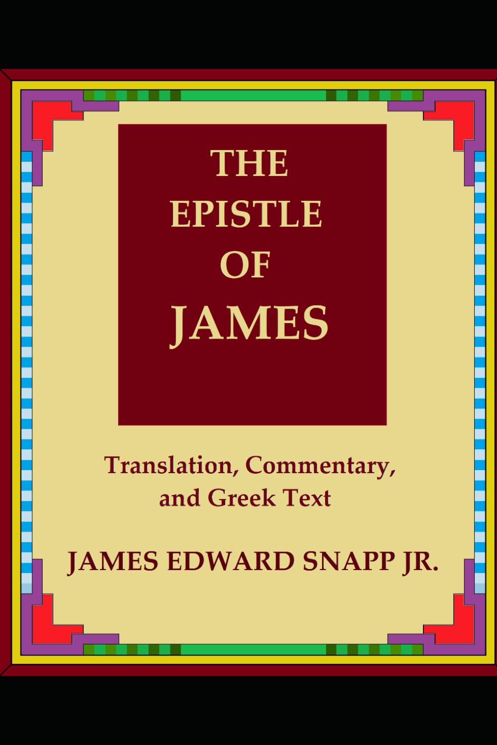 THE EPISTLE OF JAMES: Translation and Commentary and Greek Text