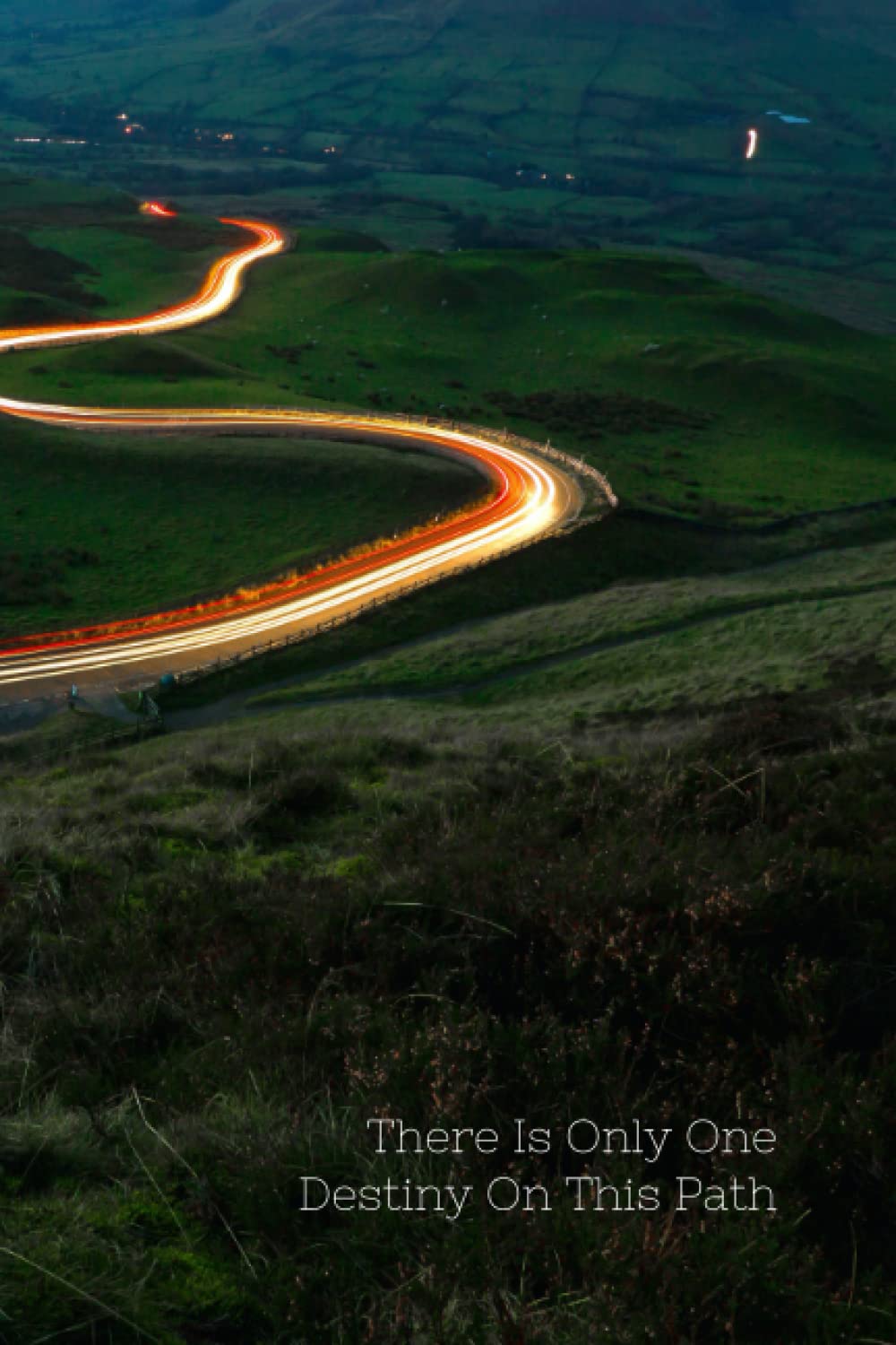 There Is Only One Destiny On This Path: The Best Inspirational Notebook