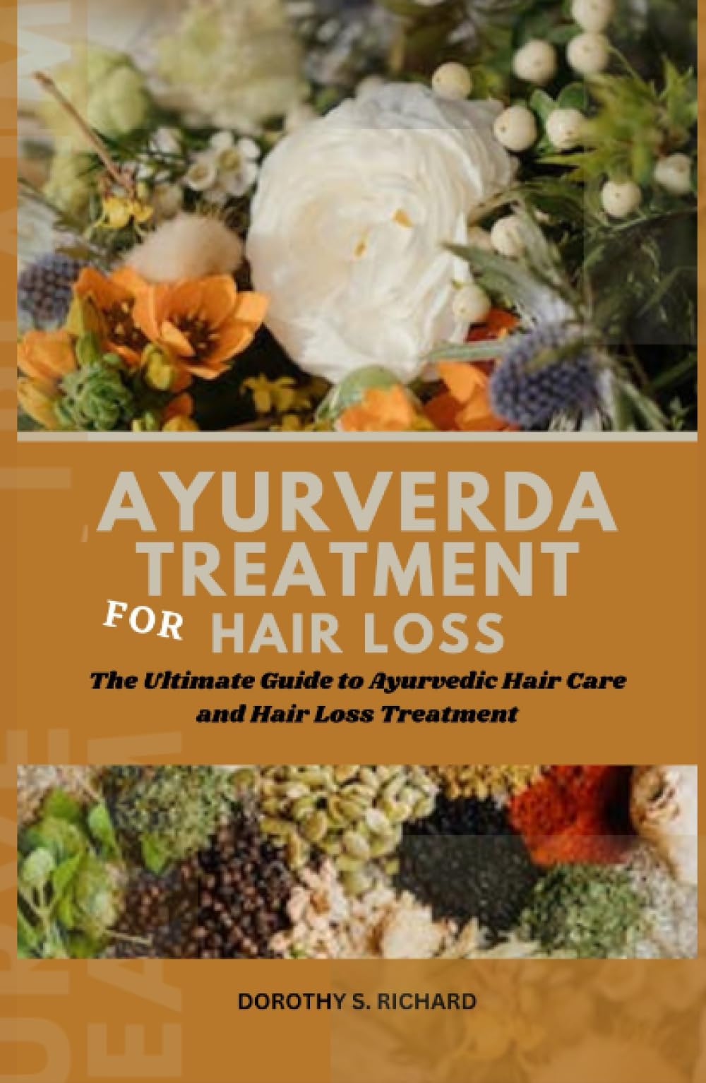 Ayurveda Treatment For Hair Loss: The Ultimate Guide to Ayurvedic Hair Care and Hair Loss Treatment