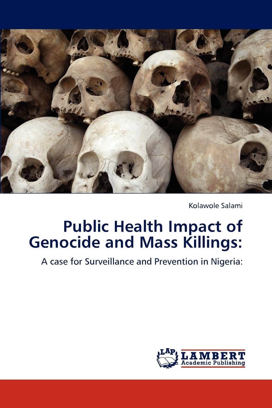 Public Health Impact of Genocide and Mass Killings:: A case for Surveillance and Prevention in Nigeria: