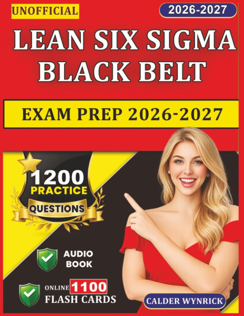 Unofficial Lean Six Sigma Black Belt Exam Prep 2026-2027: 1200 Practice Questions with Detailed Explanations For Exam Success