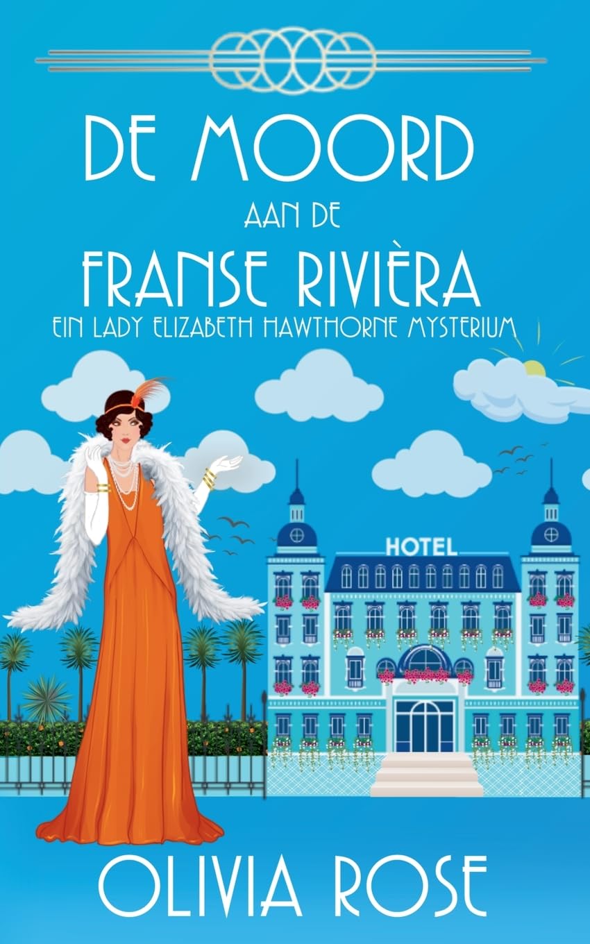 de Moord Aan de Franse Rivièra: 3 (de Zaken Van Lady Elizabeth Hawthorne)