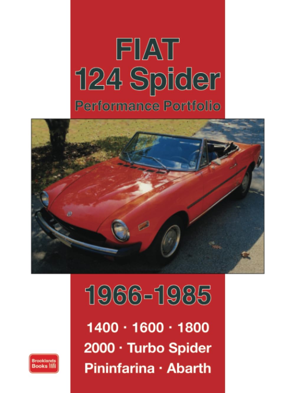 Fiat 124 Spider Performance Portfolio 1966-1985: Road Test Book