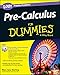 Pre-Calculus: 1,001 Practice Problems For Dummies (+ Free Online Practice) (For Dummies Series)