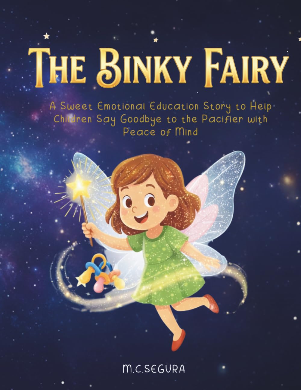 The Binky Fairy: A Magical Emotional Education Book to Help Your Child Say Goodbye to the Pacifier with Confidence