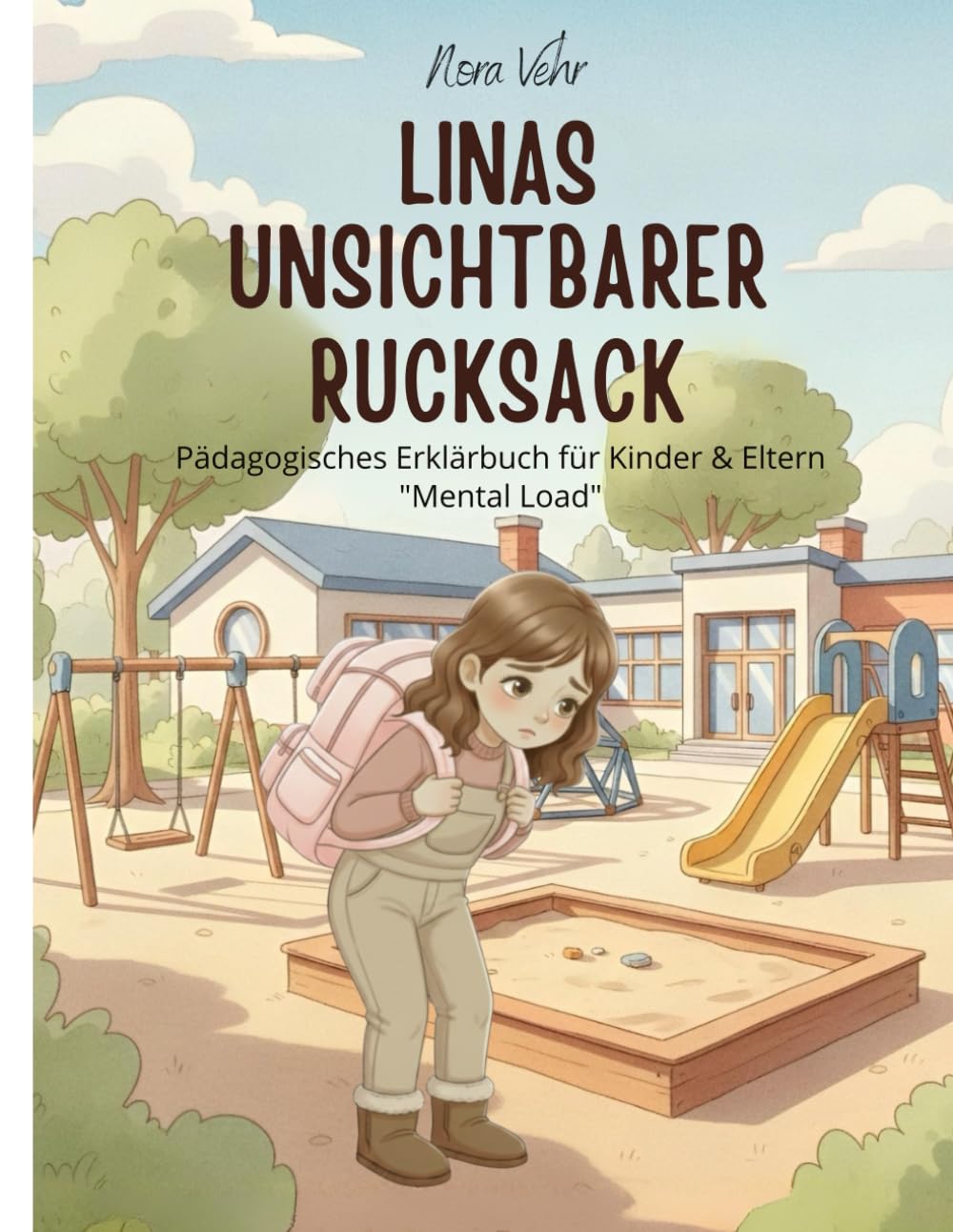 Linas unsichtbarer Rucksack: Pädagogisches Erklärbuch für Kinder und Eltern "Mental Load"