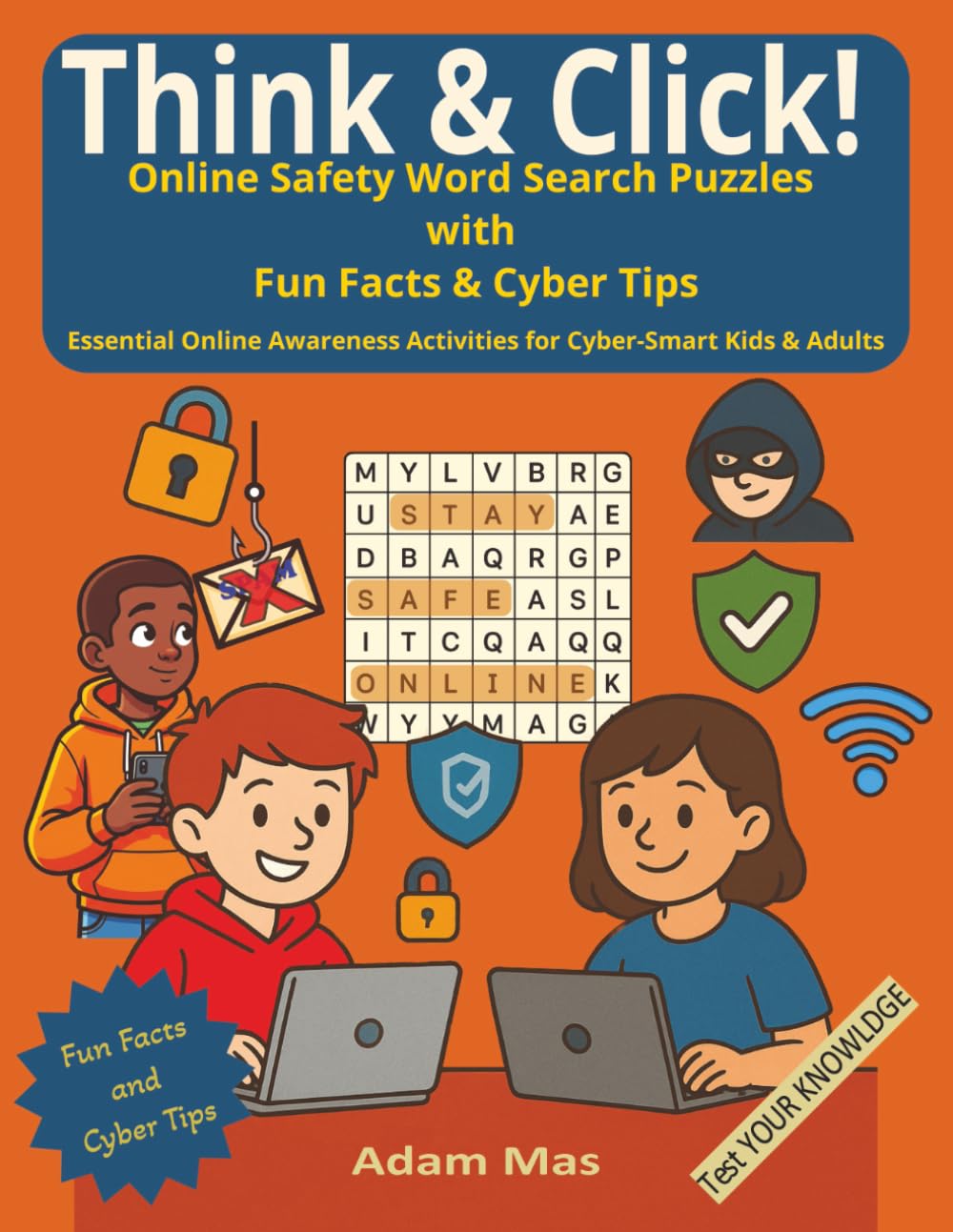 Think & Click!: Online Safety Word Search Puzzles with Fun Facts & Cyber Tips. Essential Online Awareness Activities for Cyber-Smart Kids & Adults