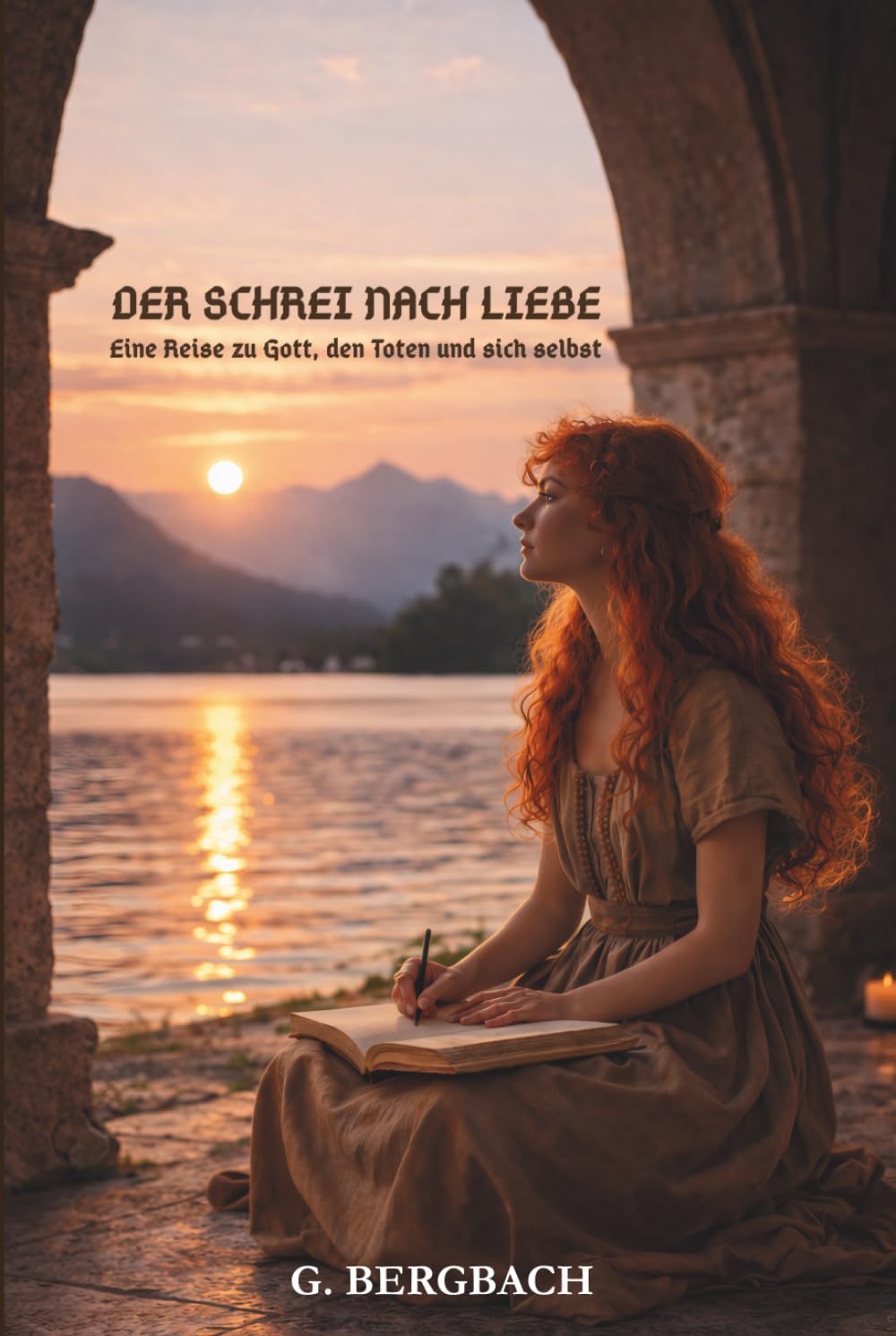 Der Schrei nach Liebe: Eine Reise zu Gott, den Toten und sich selbst