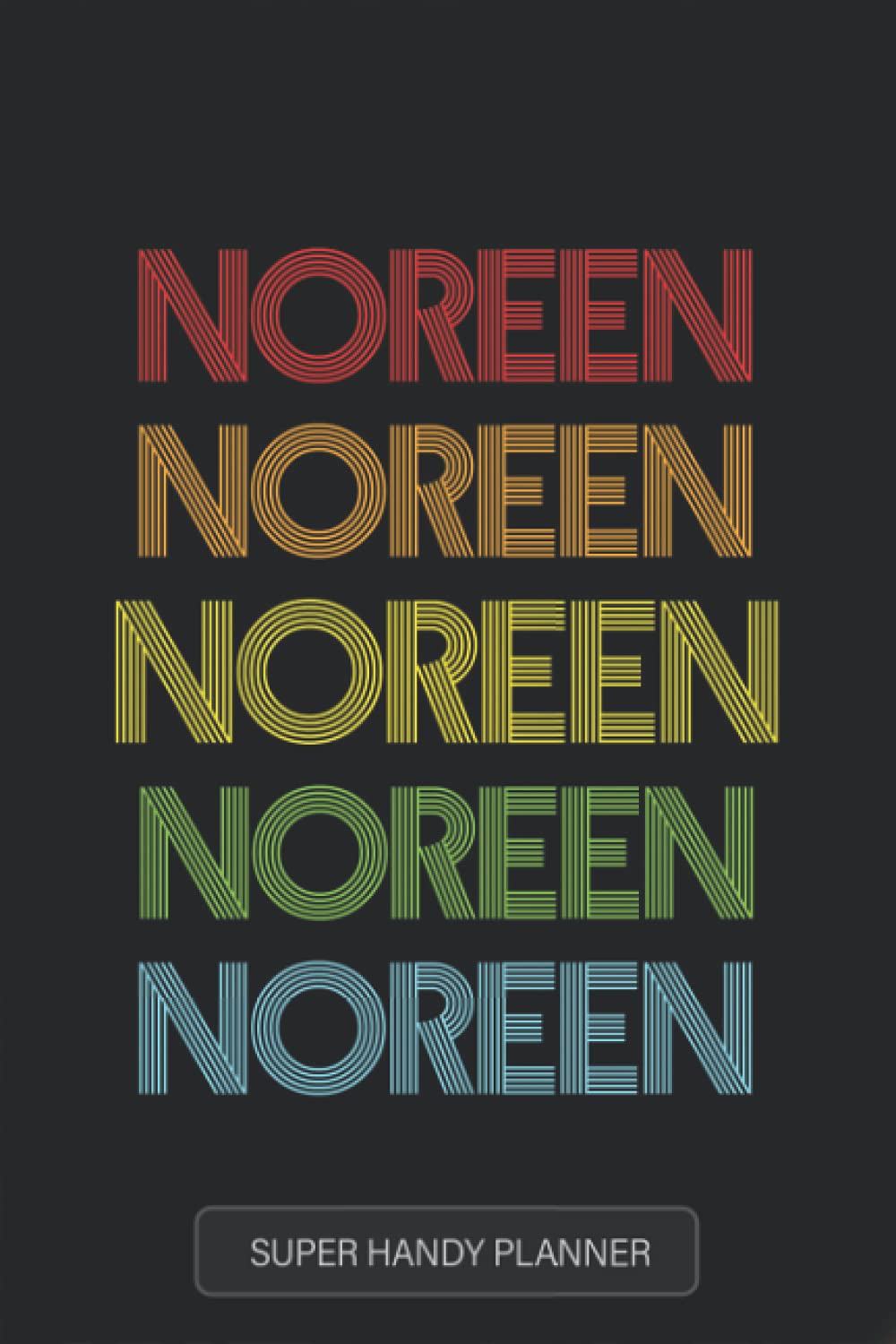 Noreen: Noreen Name Custom Gift Planner Calendar Notebook Journal