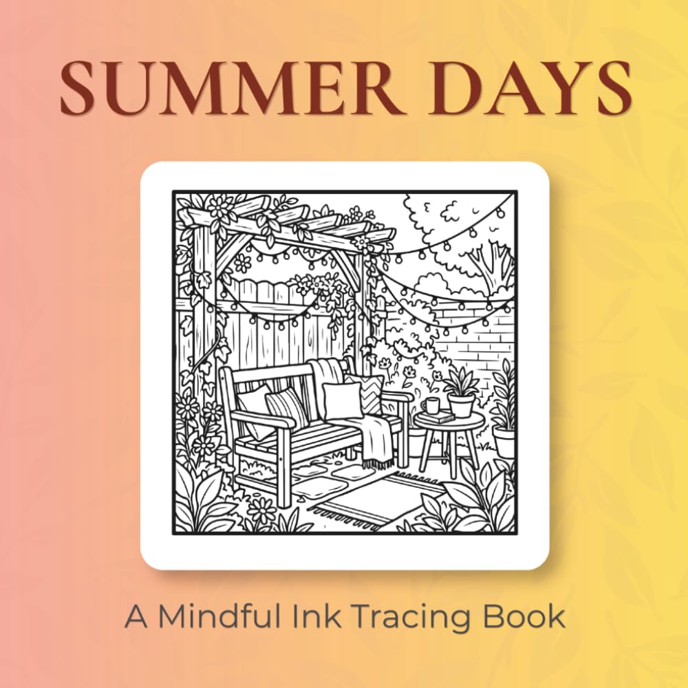 Summer Days - Ink Tracing Book: Mindful tracing activity to relax and unwind. 30 cute summer images to trace with ink (Mindful Ink Tracing - Summer Series)