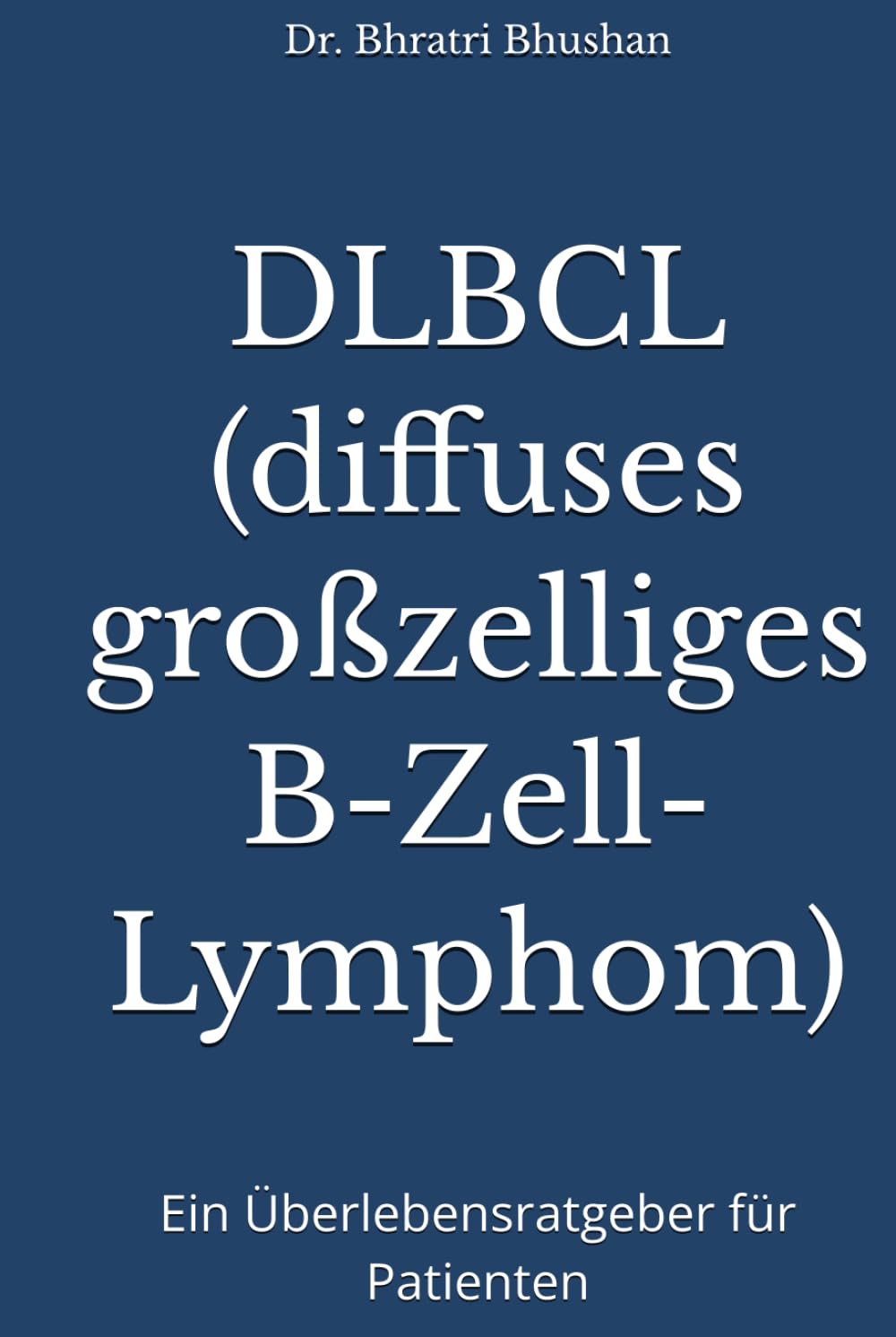 DLBCL (diffuses großzelliges B-Zell-Lymphom): Ein Überlebensratgeber für Patienten