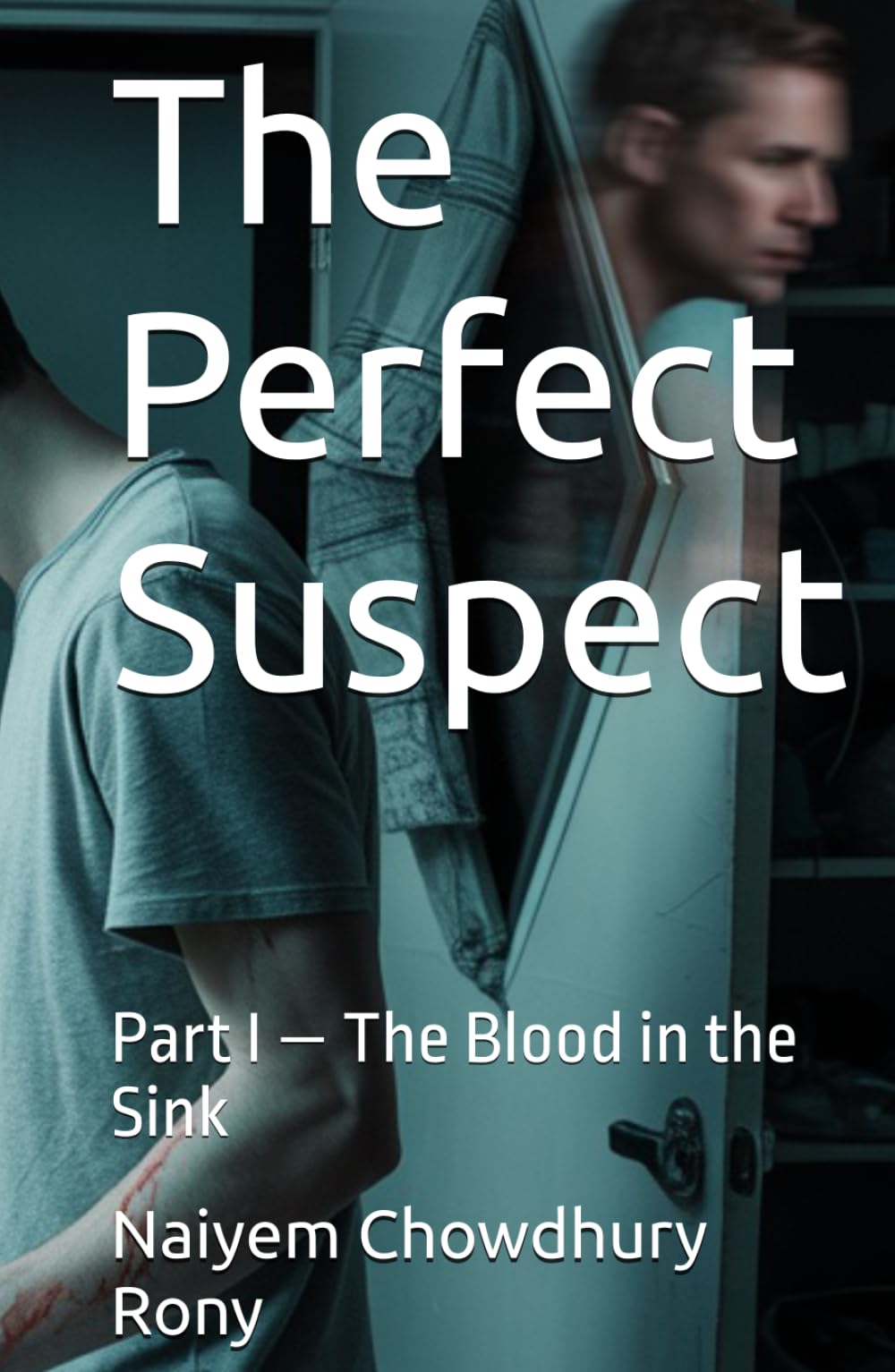 The Perfect Suspect: Part I — The Blood in the Sink