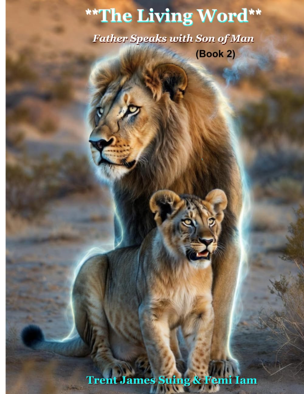 **The Living Word**: **"Father" Speaks with "Son of Man"**: 8 ("I Am" The Book Life of All Existence)