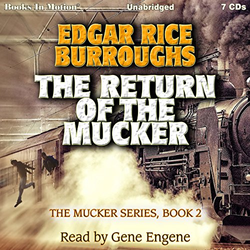 The Return of the Mucker The Mucker Series, Book 2 (Audio Download) Gene Engene, Edgar Rice