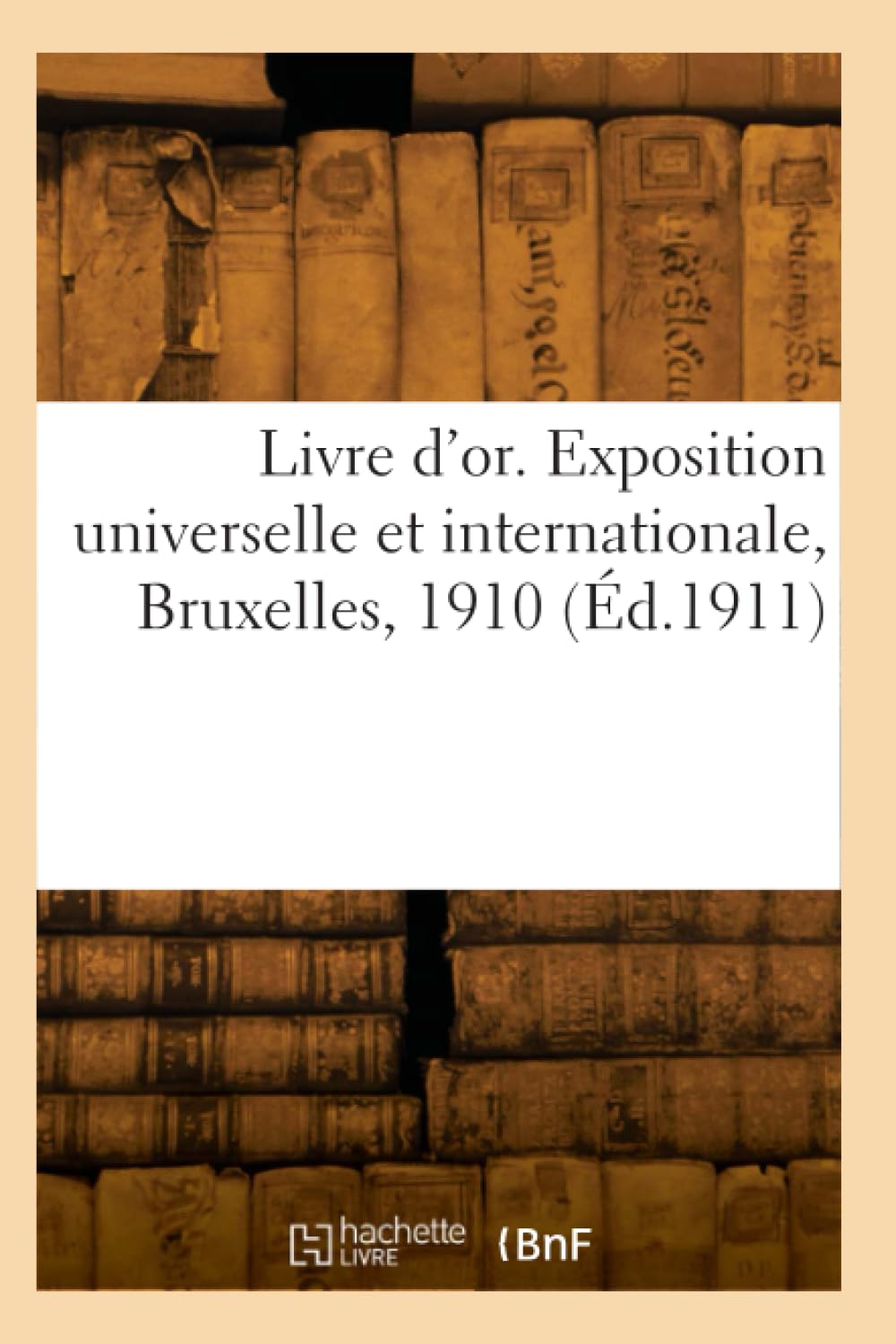 Livre d'or Exposition Bruxelles 1910 - Idée cadeau pour passionné d'histoire