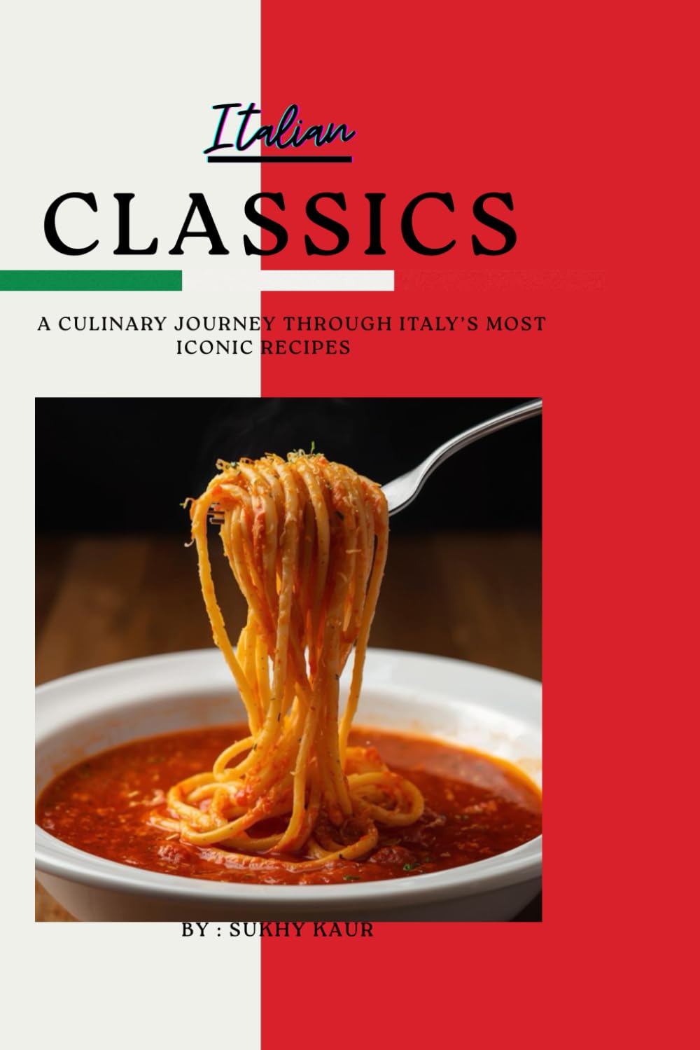 Authentic Italian Recipes Made Easy: 25 Classic Dishes with Step‑by‑Step Instructions and Nutrition Facts, Cook time, Healthy Mediterranean‑Inspired Italian Recipes