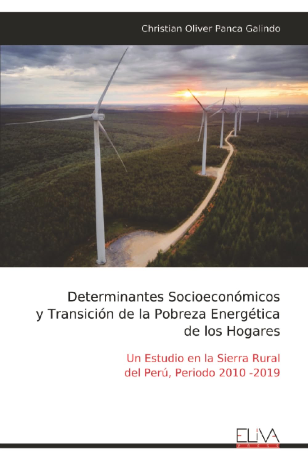 Determinantes Socioeconómicos y Transición de la Pobreza Energética de los Hogares: Un Estudio en la Sierra Rural del Perú, Periodo 2010 -2019