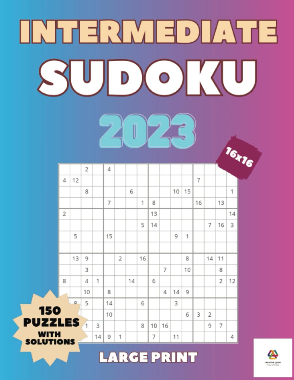 Independently published Intermediate Sudoku 2023 150 Puzzles 16x16 Grid for Everyone 2 Per Page Large Print