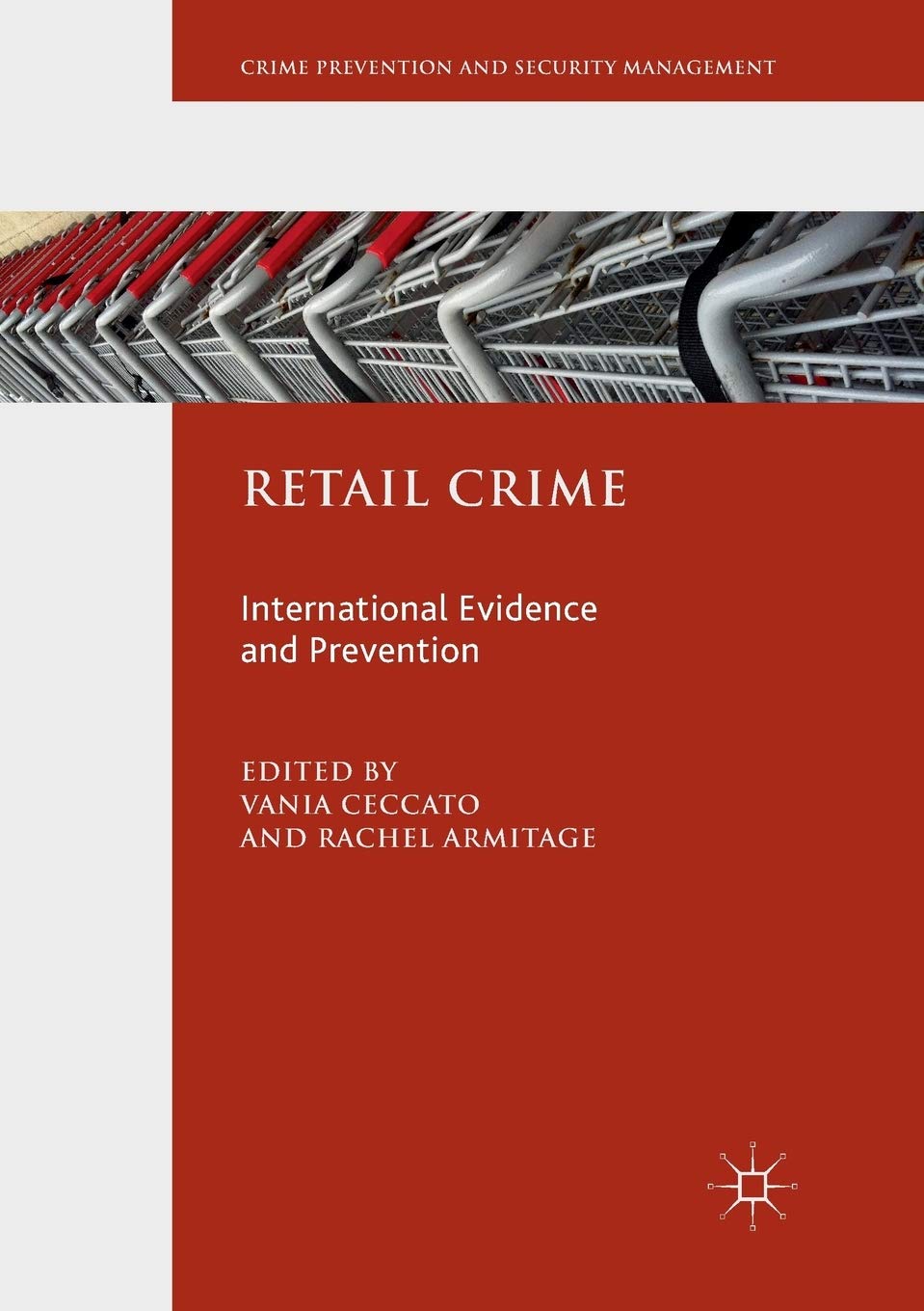 Retail Crime: International Evidence and Prevention (Crime Prevention and Security Management)
