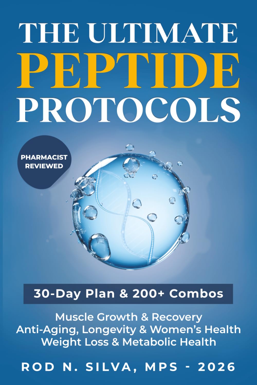 The Ultimate Peptide Protocols: A Beginner’s Guide to Weight Loss, Longevity, Healing and Recovery with 30-day Starter Plan