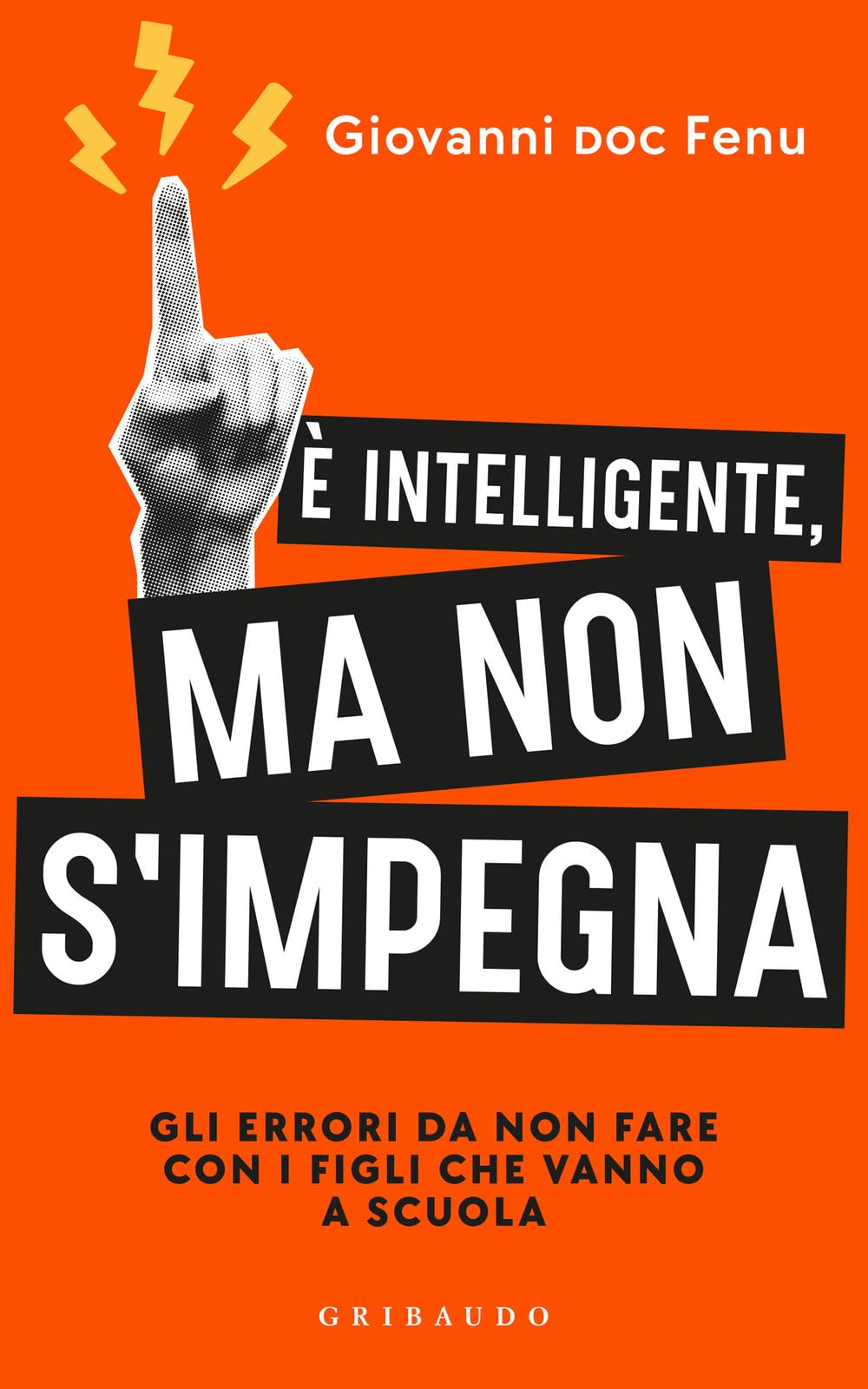 È Intelligente, Ma Non Si Impegna. Gli Errori Da Non Fare Con I Figli Che Vanno A Scuola - 4