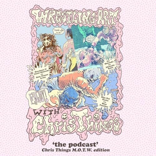 Wrestling Art w/ Chris Things Ep. 104 - MOTW 'Triple-Feature' w/ Richard of Video Plant