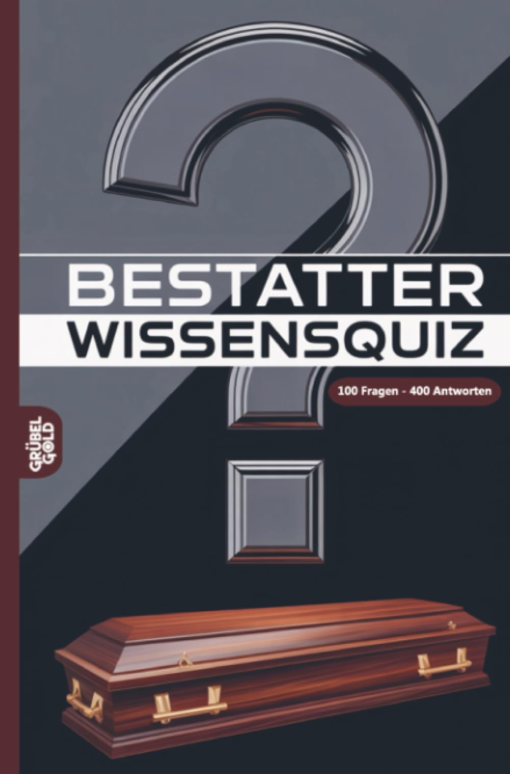 Bestatter Wissensquiz: 100 Quizfragen für Bestatter | Rätsel- und Ratespiel